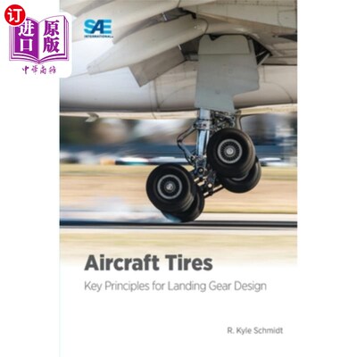 海外直订Aircraft Tires: Key Principles for Landing Gear Design 飞机轮胎:起落架设计的关键原则