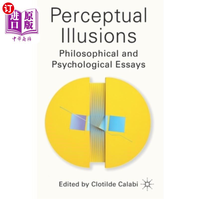海外直订Perceptual Illusions: Philosophical and Psychological Essays 知觉幻象:哲学与心理学论文集