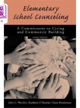 海外直订Elementary School Counseling: A Commitment to Caring and Community Building 小学咨询：关爱和社区建设的承诺