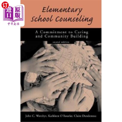 海外直订Elementary School Counseling: A Commitment to Caring and Community Building 小学咨询：关爱和社区建设的承诺