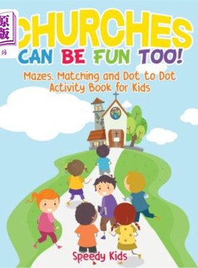 海外直订Churches Can Be Fun Too! Mazes, Matching and Dot to Dot Activity Book for Kids 教堂也很有趣！迷宫，匹配和点