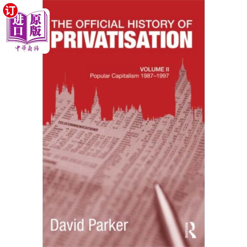 海外直订Official History of Privatisation, Vol. II 私有化的官方历史，第二卷