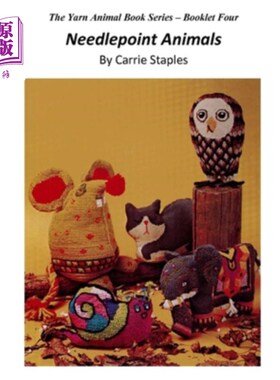 海外直订The Yarn Animal Book Series: Needlepoint Animals 纱线动物丛书：针尖动物