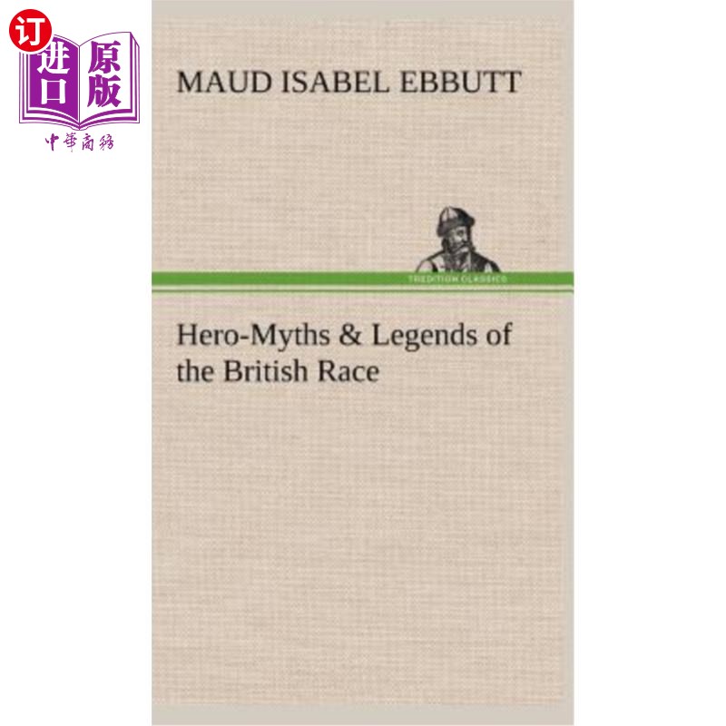海外直订Hero-Myths & Legends of the British Race 英伦民族的英雄神话与传说