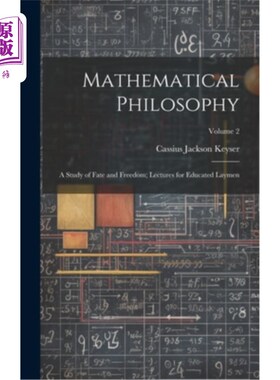 海外直订Mathematical Philosophy: A Study of Fate and Freedom; Lectures for Educated Laym 数学哲学：命运与自由的研究