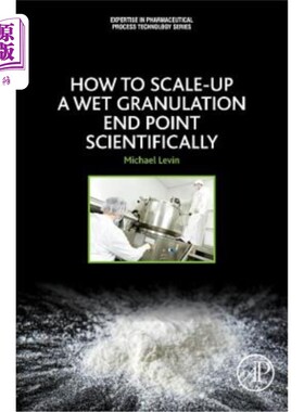 海外直订医药图书How to Scale-Up a Wet Granulation End Point Scientifically 如何科学地提高湿制粒终点