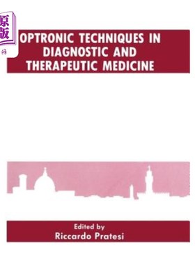海外直订Optronic Techniques in Diagnostic and Therapeutic Medicine 光电技术在诊断和治疗医学中的应用
