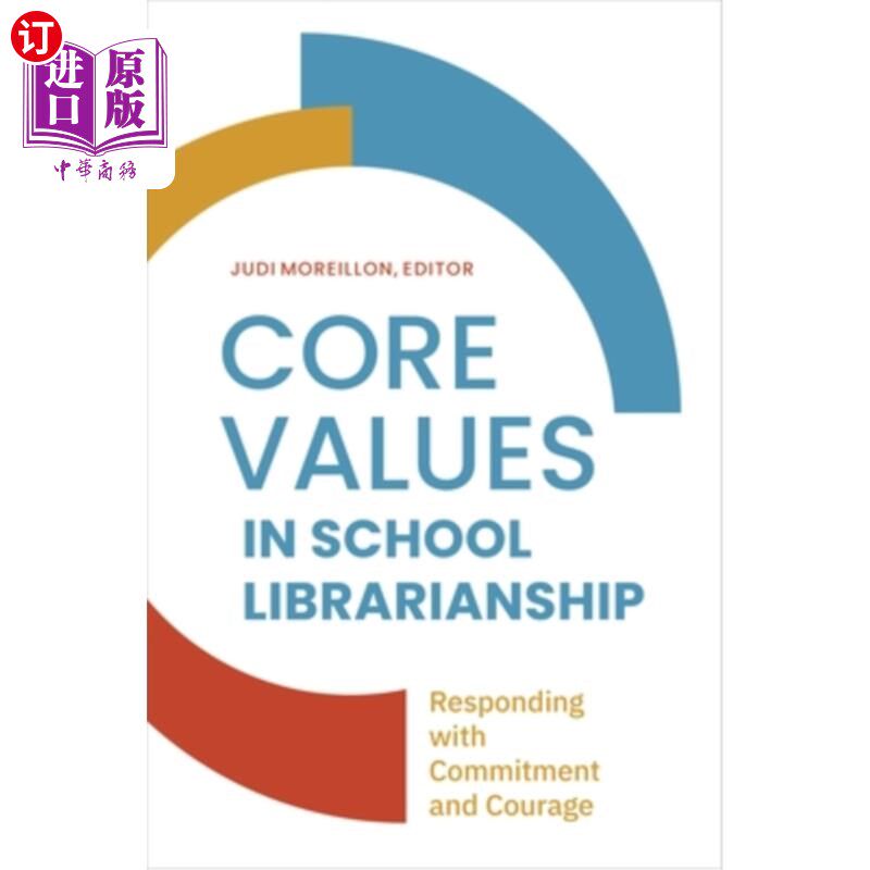 海外直订Core Values in School LIbrarianship: Responding with Commitment and Courage 学校图书馆工作的核心价值:以承诺