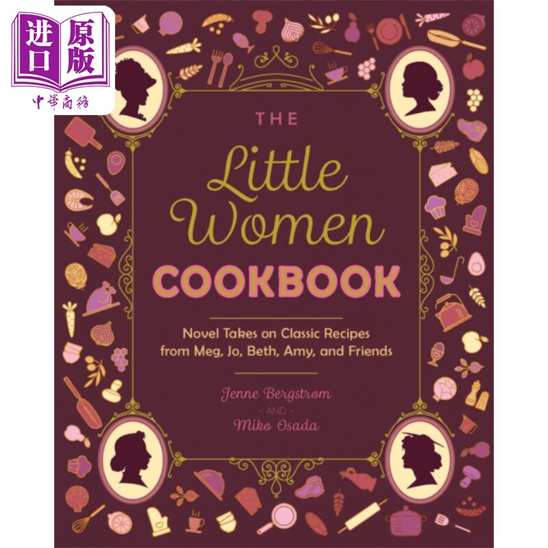 小妇人食谱 梅格 乔 贝丝 艾米和朋友们的经典食谱 英文原版 The Little Women Cookbook Jenne Bergstrom【中商原版】