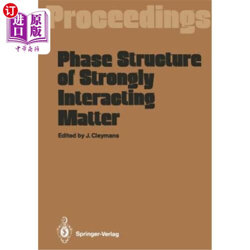 海外直订Phase Structure of Strongly Interacting Matter: Proceedings of a Summer School o 强相互作用物质的相结构:理