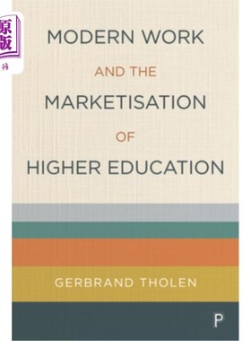 海外直订Modern Work and the Marketisation of Higher Education 现代劳动与高等教育市场化