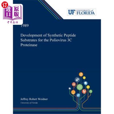 海外直订Development of Synthetic Peptide Substrates for the Poliovirus 3C Proteinase 脊髓灰质炎病毒3C蛋白酶合成肽底