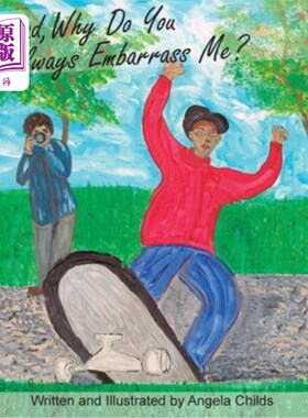 海外直订Dad, Why Do You Always Embarrass Me? 爸爸，为什么你总是让我难堪?