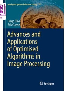 海外直订Advances and Applications of Optimised Algorithms in Image Processing 图像处理中优化算法的研究进展及应用