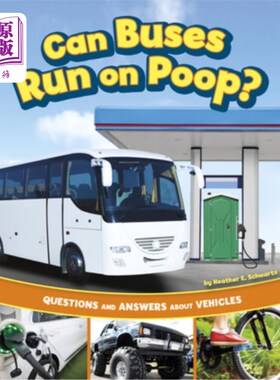 海外直订Can Buses Run on Poop?: Questions and Answers about Vehicles 公共汽车能在便便上运行吗？：关于车辆的问题和答