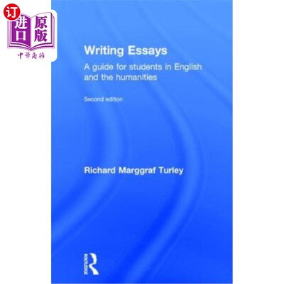 海外直订Writing Essays: A Guide for Students in English and the Humanities 写作论文：英语和人文学科学生指南