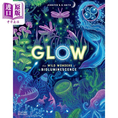 Glow: The Wild Wonders of Bioluminescence生物发光的奇观英文原版进口图书精装绘本科普童书百科图书【中商原版】