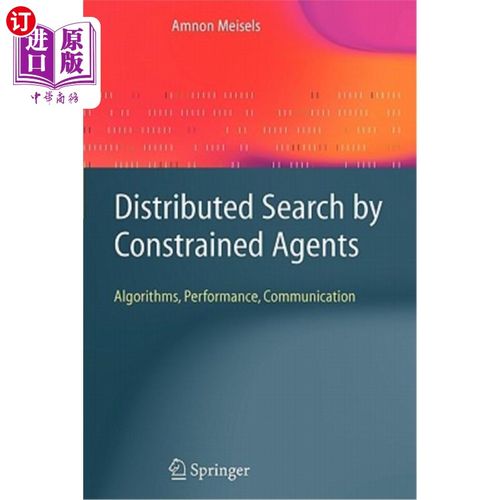 海外直订Distributed Search by Constrained Agents: Algorithms, Performance, Communication 受约束代理的分布式搜索：算
