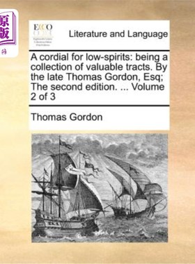 海外直订A Cordial for Low-Spirits: Being a Collection of Valuable Tracts. by the Late Th 低落情绪的提神剂:成为珍贵