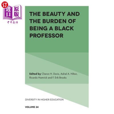 海外直订The Beauty and the Burden of Being a Black Professor 《黑人教授的美丽与负担