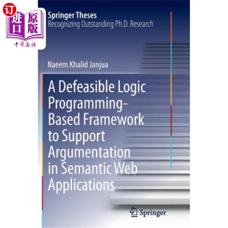 海外直订A Defeasible Logic Programming-Based Framework to Support Argumentation in Seman 一个基于可撤销逻辑编程的框