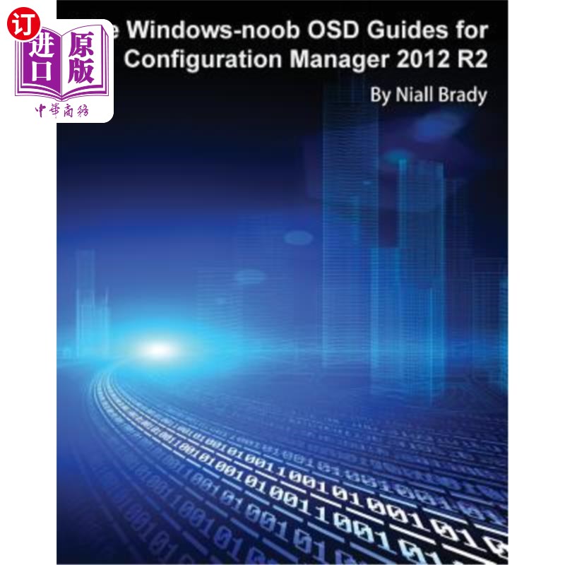 海外直订The Windows-Noob Osd Guides for Configuration Manager 2012 R2 用于Configuration Manager 2012