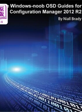 海外直订The Windows-Noob Osd Guides for Configuration Manager 2012 R2 用于Configuration Manager 2012