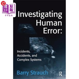海外直訂Investigating Error Human and Incidents Complex Accidents 調查人為錯誤 事故和復雜系統 事件 Systems