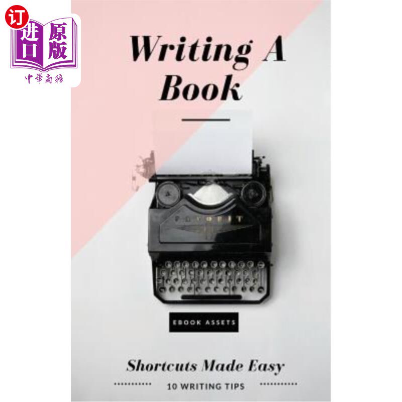 海外直订Writing A Book: Shortcuts Made Easy: A Guide On How To Write Your Book Today 写书：捷径变得简单：今天如何写