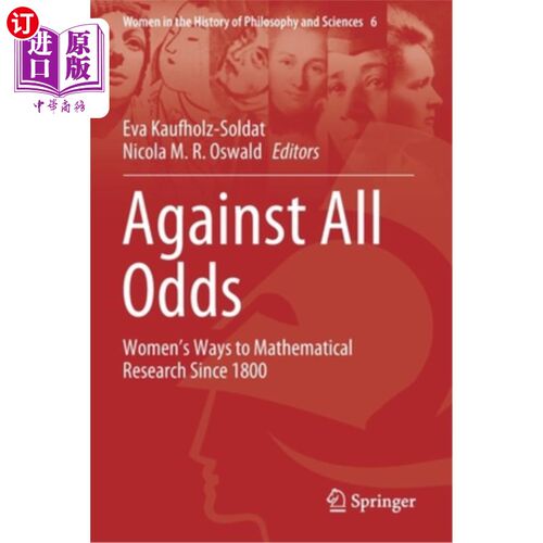 海外直订Against All Odds: Women's Ways to Mathematical Research Since 1800 克服一切困难:1800年以来女性从事数学研究