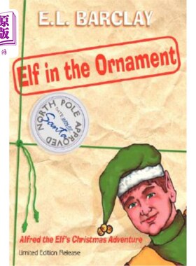 海外直订Elf in the Ornament: Alfred the Elf's Christmas Adventure 装饰中的精灵：精灵阿尔弗雷德的圣诞冒险