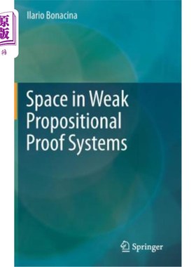海外直订Space in Weak Propositional Proof Systems 弱命题证明系统中的空间