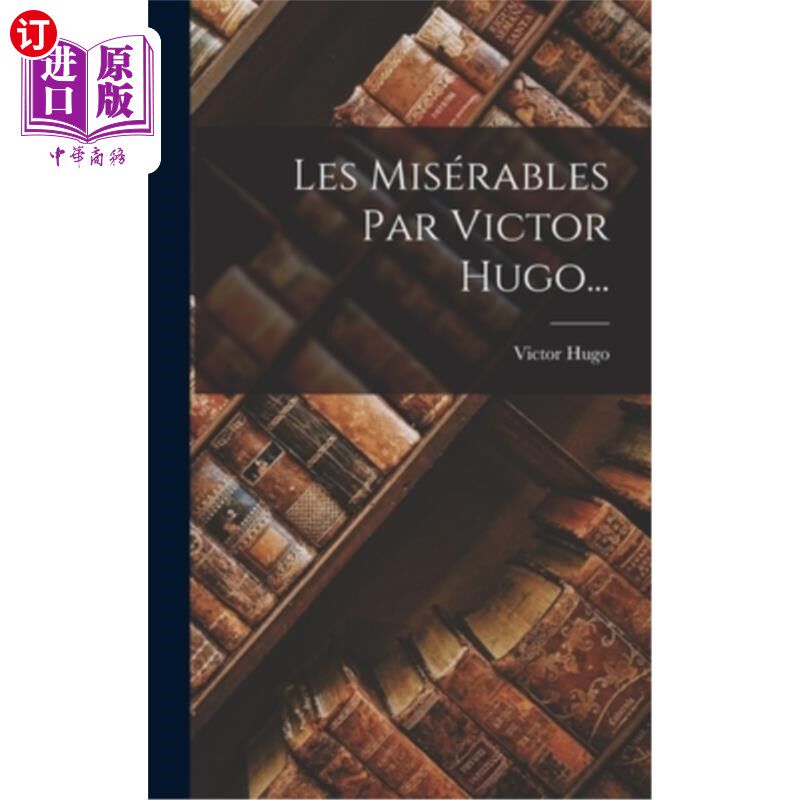 海外直订法语 Les Misérables Par Victor Hugo... 维克多·雨果的《悲惨世界》……