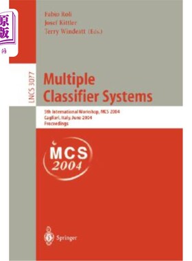 海外直订Multiple Classifier Systems: 5th International Workshop, MCS 2004, Cagliari, Ita 多分类器系统：第五届国际研