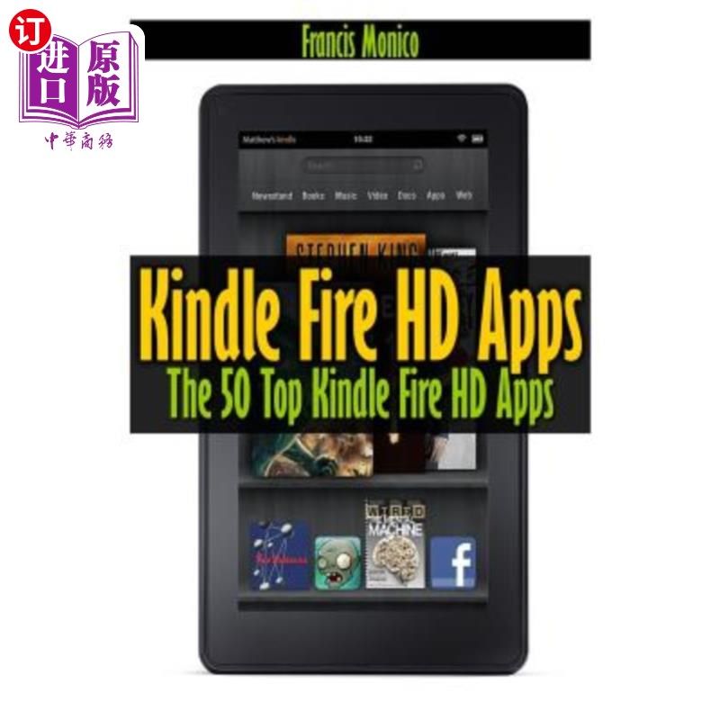 海外直订Kindle Fire HD Apps: The 50 Top Kindle Fire HD Apps Kindle Fire HD应用:50款最受欢迎的Kindle Fire HD应用