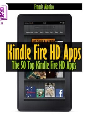 海外直订Kindle Fire HD Apps: The 50 Top Kindle Fire HD Apps Kindle Fire HD应用:50款最受欢迎的Kindle Fire HD应用