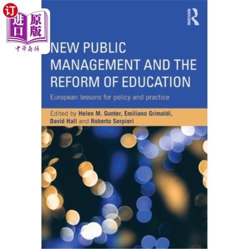 海外直订New Public Management and the Reform of Education: European Lessons for Policy a 新公共管理与教育改革:欧洲