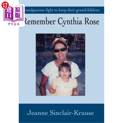 海外直订Remember Cynthia Rose: Grandparents Fight to Keep Their Grandchildren 还记得辛西娅·罗斯吗：祖父母为抚养孙子