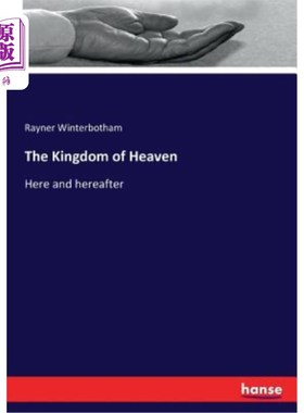海外直订The Kingdom of Heaven: Here and hereafter 天国:这里和以后