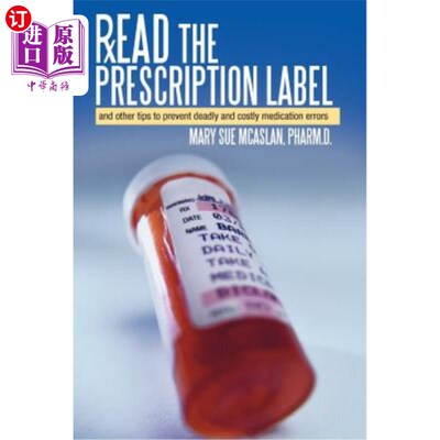 海外直订医药图书Read the Prescription Label: And Other Tips to Prevent Deadly and Costly Medicat 阅读处方标签：和其