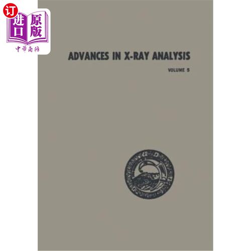 海外直订Advances in X-Ray Analysis: Proceedings of the Tenth Annual Conference on Applic X射线分析的进展：1961年8