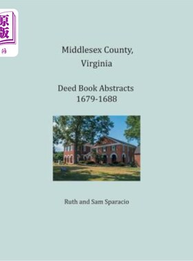 海外直订Middlesex County, Virginia Deed Book Abstracts 1679-1688 弗吉尼亚米德尔塞克斯郡，契约书摘要1679-1688