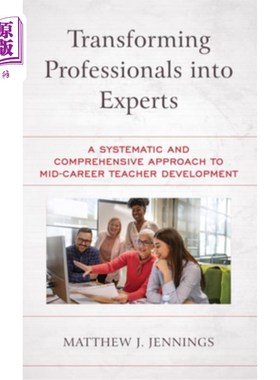海外直订Transforming Professionals Into Experts: A Systematic and Comprehensive Approach Transformi