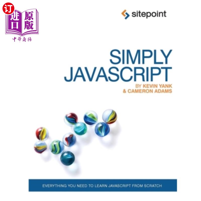 海外直订Simply JavaScript: Everything You Need to Learn JavaScript from Scratch 简单的JavaScript：从头开始学