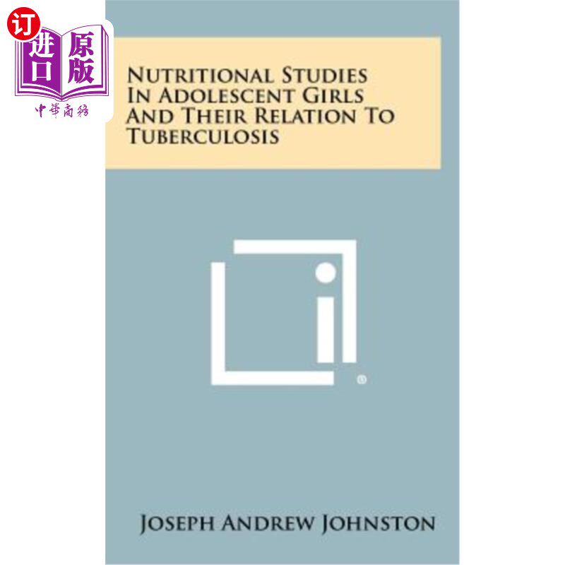 海外直订Nutritional Studies in Adolescent Girls and Their Relation to Tuberculosis 青春期女孩的营养研究及其与结核病