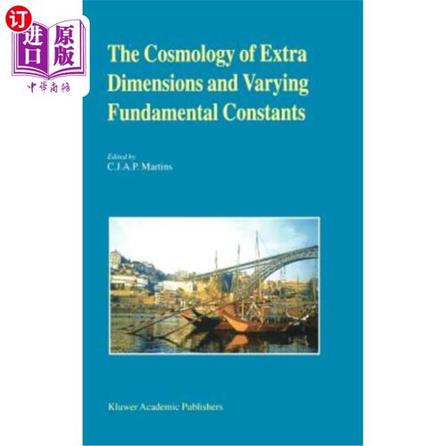 海外直订The Cosmology of Extra Dimensions and Varying Fundamental Constants: A Jenam 200 额外维度和变化基本常数的宇