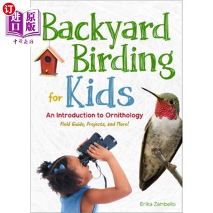 Kids 儿童后院观鸟 Birding 鸟类学导论 Ornithology for 海外直订Backyard Introduction