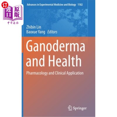 海外直订医药图书Ganoderma and Health: Pharmacology and Clinical Application 灵芝与健康:药理学和临床应用