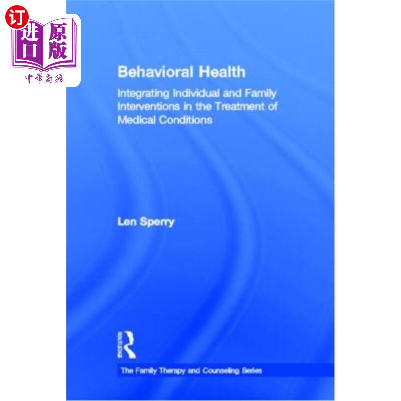 海外直订医药图书Behavioral Health: Integrating Individual and Family Interventions in the Treatm 行为健康：在医疗条