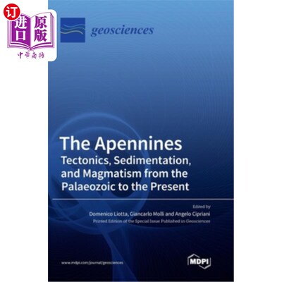 海外直订The Apennines: Tectonics, Sedimentation, and Magmatism from the Palaeozoic to th 亚平宁山脉:古生代至今的构